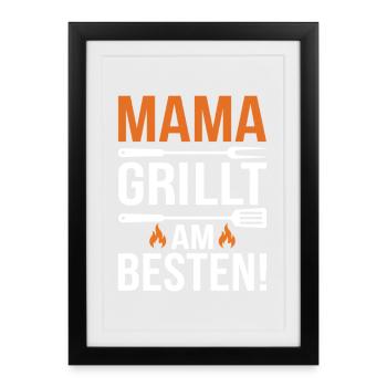 Mama Grillt Am Besten – Grill-Liebe - Gerahmtes Poster (27 × 37 cm) - Schwarz - Vorne
