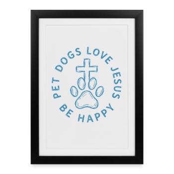 Les chiens de compagnie aiment Jésus Sois heureux - Affiche encadrée (27 × 37 cm) - noir - Devant