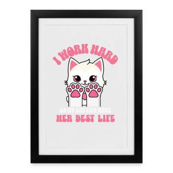 Je travaille dur pour que mon chat puisse avoir une vie meilleure - Affiche encadrée (27 × 37 cm) - noir - Devant