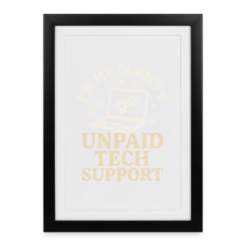 Unpaid Tech Support Funny IT Nerd Shirt - Framed poster (27 × 37 cm) - black - Front