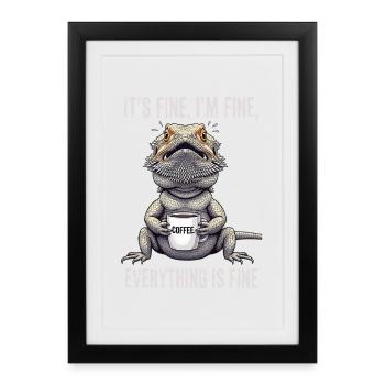 Its Fine Im Fine Coffee Bearded Dragon Humor - Framed poster (27 × 37 cm) - black - Front
