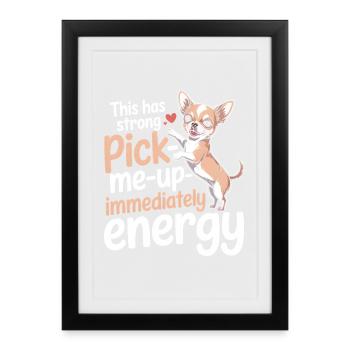 Soulève immédiatement | Bonne humeur du Chihuahua - Affiche encadrée (27 × 37 cm) - noir - Devant