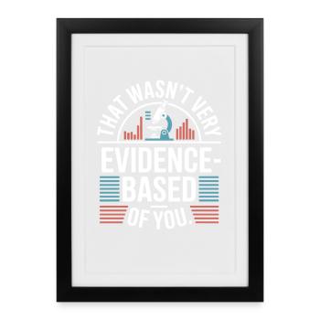 That Wasn't Evidence-Based Medicine Lab Nerd Doctor - Framed poster (27 × 37 cm) - black - Front