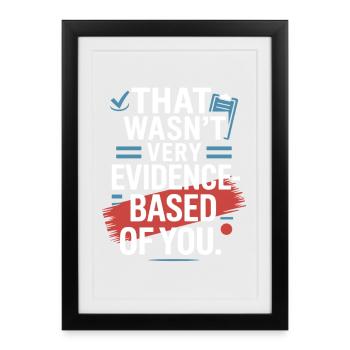 That Wasn't Evidence-Based Medicine Lab Nerd Doctor - Framed poster (27 × 37 cm) - black - Front