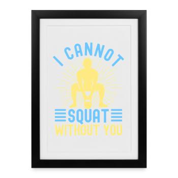 Fitness Fanatics Cannot Squat Without You - Framed poster (27 × 37 cm) - black - Front