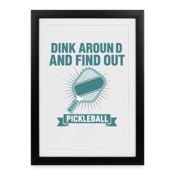 Pickleball Dink Around And Find Out Player Love - Framed poster (27 × 37 cm) - black - Front