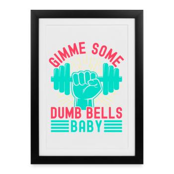 Fitness Fanatics Some Dumb Bells Baby Calisthenics - Framed poster (27 × 37 cm) - black - Front