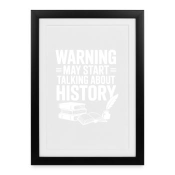 Warning May Start Talking About History - Framed poster (27 × 37 cm) - black - Front