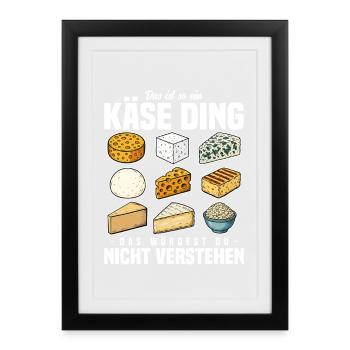 Das ist so ein Käse Ding - Gerahmtes Poster (27 × 37 cm) - Schwarz - Vorne