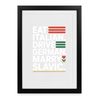 Mange un conduit italien, épouse un Slave Balkan, une voiture - Affiche encadrée (27 × 37 cm) - noir - Devant