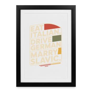 Mange un conduit italien, épouse un Slave Balkan, une voiture - Affiche encadrée (27 × 37 cm) - noir - Devant
