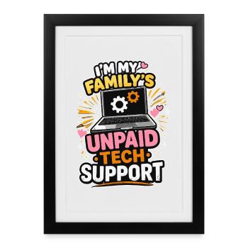 Unpaid Tech Support – Family Humor - Framed poster (27 × 37 cm) - black - Front