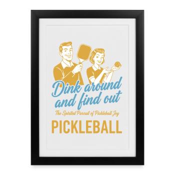 Pickleball Dink Around And Find Out Funny Love - Framed poster (27 × 37 cm) - black - Front