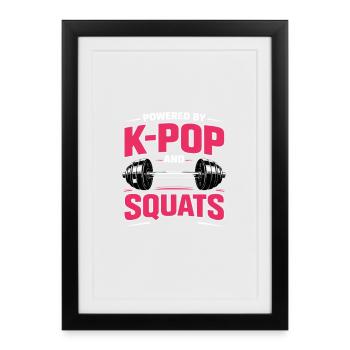Powered By K Pop And Squats - Framed poster (27 × 37 cm) - black - Front