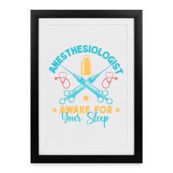 Anesthesiologist Awake Your Sleep Anesthesia - Framed poster (27 × 37 cm) - black - Front