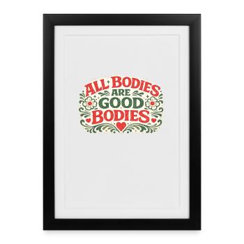 All Bodies Are Good Bodies Floral - Framed poster (27 × 37 cm) - black - Front