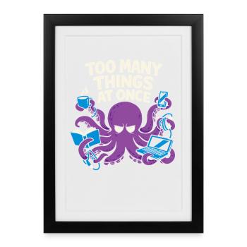 Funny Octopus Overstimulated - Framed poster (27 × 37 cm) - black - Front