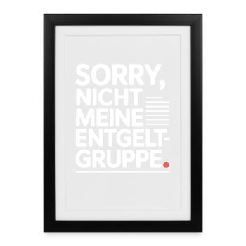 Sorry Nicht Meine Entgeltgruppe Beamte TVöD Büro - Gerahmtes Poster (27 × 37 cm) - Schwarz - Vorne