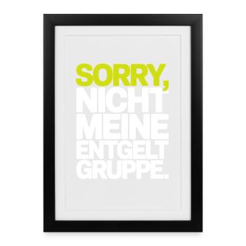 Sorry Nicht Meine Entgeltgruppe Beamte TVöD Büro - Gerahmtes Poster (27 × 37 cm) - Schwarz - Vorne