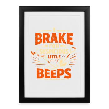 Je freine pour les bips | Humour incisif - Affiche encadrée (27 × 37 cm) - noir - Devant
