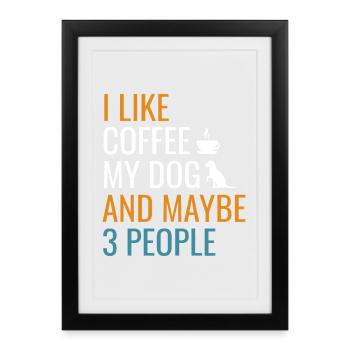 Coffee Dog und vielleicht 3 Personen - Gerahmtes Poster (27 × 37 cm) - Schwarz - Vorne