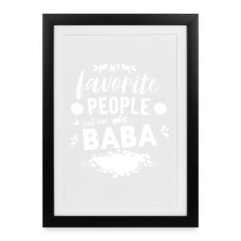 My Favorite People Call Me Baba - Framed poster (27 × 37 cm) - black - Front