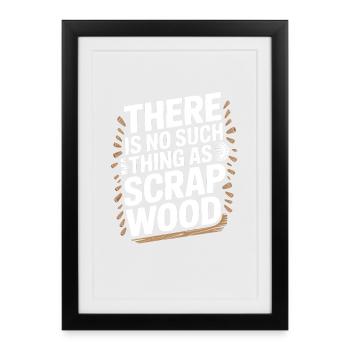 Il n’existe pas de bois de récupération - Affiche encadrée (27 × 37 cm) - noir - Devant