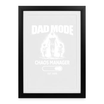 Dad Mode Chaos Manager Shirt - Gerahmtes Poster (27 × 37 cm) - Schwarz - Vorne