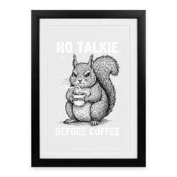 Kein Gespräch Vor Kaffee Liebhaber Eichhörnchen - Gerahmtes Poster (27 × 37 cm) - Schwarz - Vorne