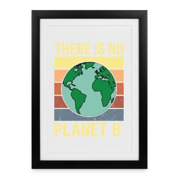Il n’y a pas d’environnement rétro avec le t-shirt de la planète B - Affiche encadrée (27 × 37 cm) - noir - Devant