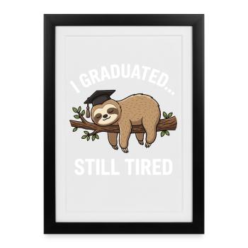 Diplômé Encore fatigué de la chemise de remise des diplômes de Sloth - Affiche encadrée (27 × 37 cm) - noir - Devant