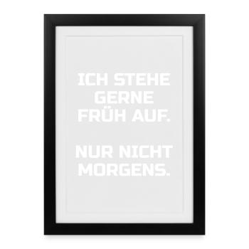 Cooler Frühaufsteher Morgenmuffel Spruch - Gerahmtes Poster (27 × 37 cm) - Schwarz - Vorne