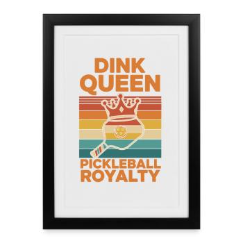 Pickleball Dink Queen Royalty Funny Player Love - Framed poster (27 × 37 cm) - black - Front