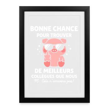 Bonne chance pour trouver de meilleurs collègues - Affiche encadrée (27 × 37 cm) - noir - Devant