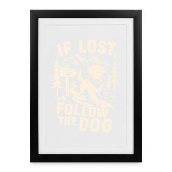 Wenn verloren, folgen Sie dem Outdoor-Design des Hundes - Gerahmtes Poster (27 × 37 cm) - Schwarz - Vorne