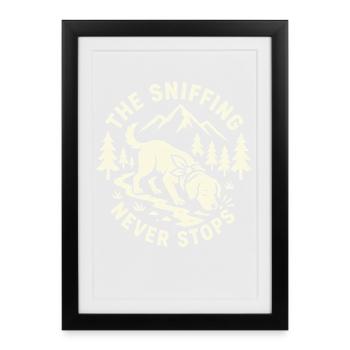 Das Schnüffeln hört nie auf, das Design des Hundewanderns - Gerahmtes Poster (27 × 37 cm) - Schwarz - Vorne