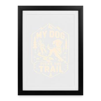 Mein Hund wählt das Trail-Wanderdesign aus - Gerahmtes Poster (27 × 37 cm) - Schwarz - Vorne
