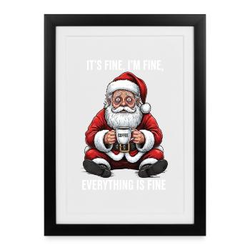 Its Fine Im Fine Kaffee Stressige Weihnachten - Gerahmtes Poster (27 × 37 cm) - Schwarz - Vorne