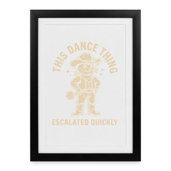 This Dance Thing Escalated Quickly Funny Dancer - Framed poster (27 × 37 cm) - black - Front