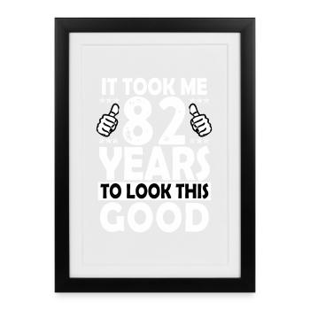 Il m’a fallu 82 ans pour avoir cette allure - Affiche encadrée (27 × 37 cm) - noir - Devant