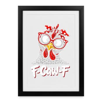 F-Caw-F Chicken Adult Humor Funny Rooster Fcawf - Framed poster (27 × 37 cm) - black - Front
