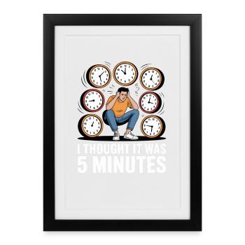 Je pensais que c’était la cécité temporelle de 5 minutes - Affiche encadrée (27 × 37 cm) - noir - Devant