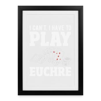 Je ne peux pas, je dois jouer à l’Euchre - Affiche encadrée (27 × 37 cm) - noir - Devant