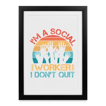 Citation d’assistante sociale : Je ne quitte pas le travail social - Affiche encadrée (27 × 37 cm) - noir - Devant
