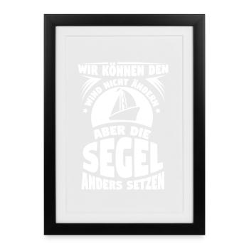 Segelweisheit: Wind ändern, Kurs setzen - Gerahmtes Poster (27 × 37 cm) - Schwarz - Vorne