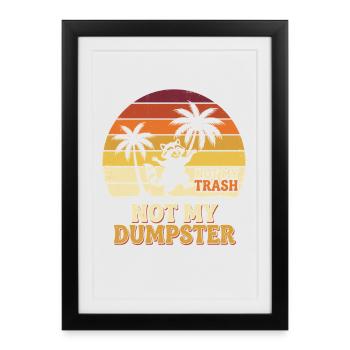 Not My Dumpster Palm Trees Sunset - Framed poster (27 × 37 cm) - black - Front