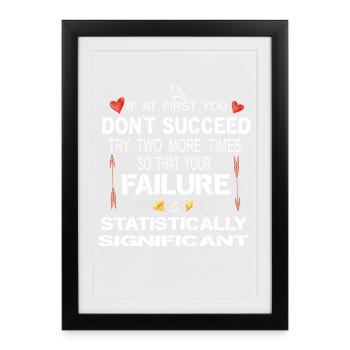 Statistically Significant Failure Funny Science Ar - Framed poster (27 × 37 cm) - black - Front