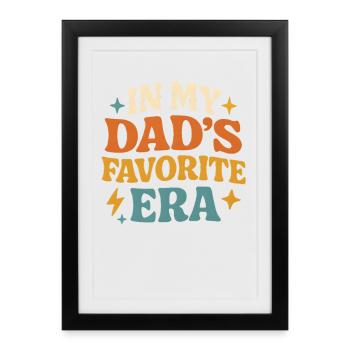In My Dad's Favorite Era Daughter Families Humor - Framed poster (27 × 37 cm) - black - Front