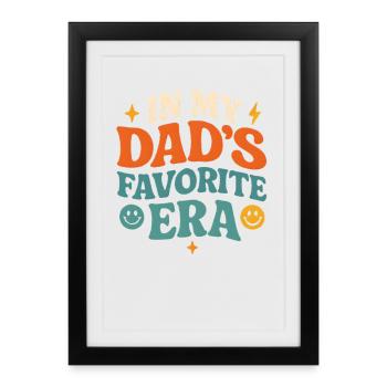 In My Dad's Favorite Era Daughter Families Humor - Framed poster (27 × 37 cm) - black - Front