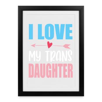 Mois de la fierté LGBT - J’aime ma fille trans - Affiche encadrée (27 × 37 cm) - noir - Devant